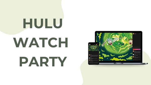 How to Do a Hulu Watch Party to Watch Hulu Together